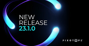 Pixotope Release 23.1.0 
